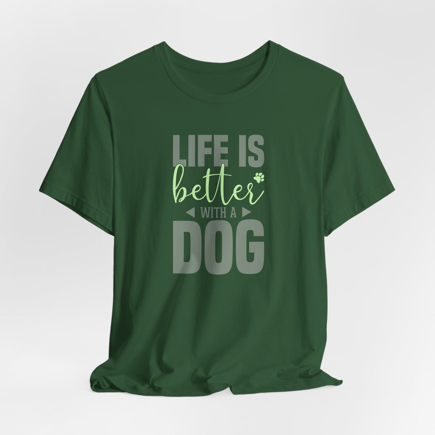 Life Is Better With A Dog – Unisex Comfort Fit T-Shirt