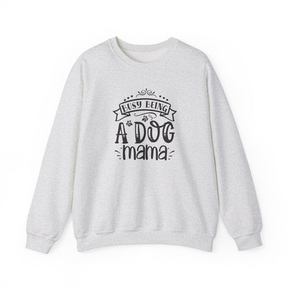 Busy Being A Dog Mama Unisex Sweatshirt