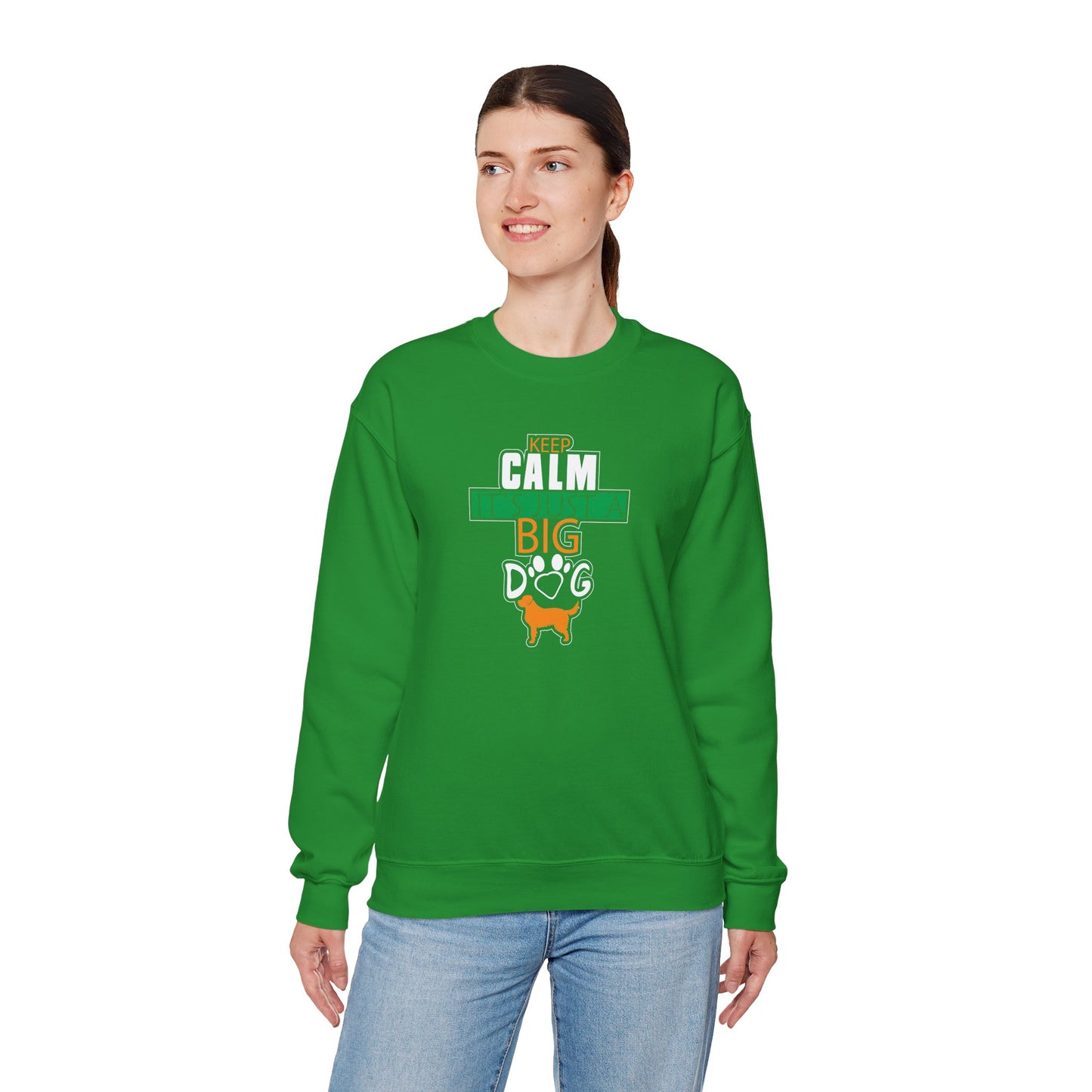 Keep Calm It's Just A Big Dog Sweatshirt | Large Breed Gift