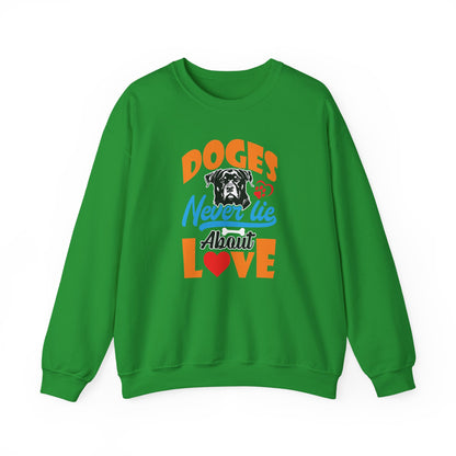 Dogs Never Lie About Love Unisex Sweatshirt