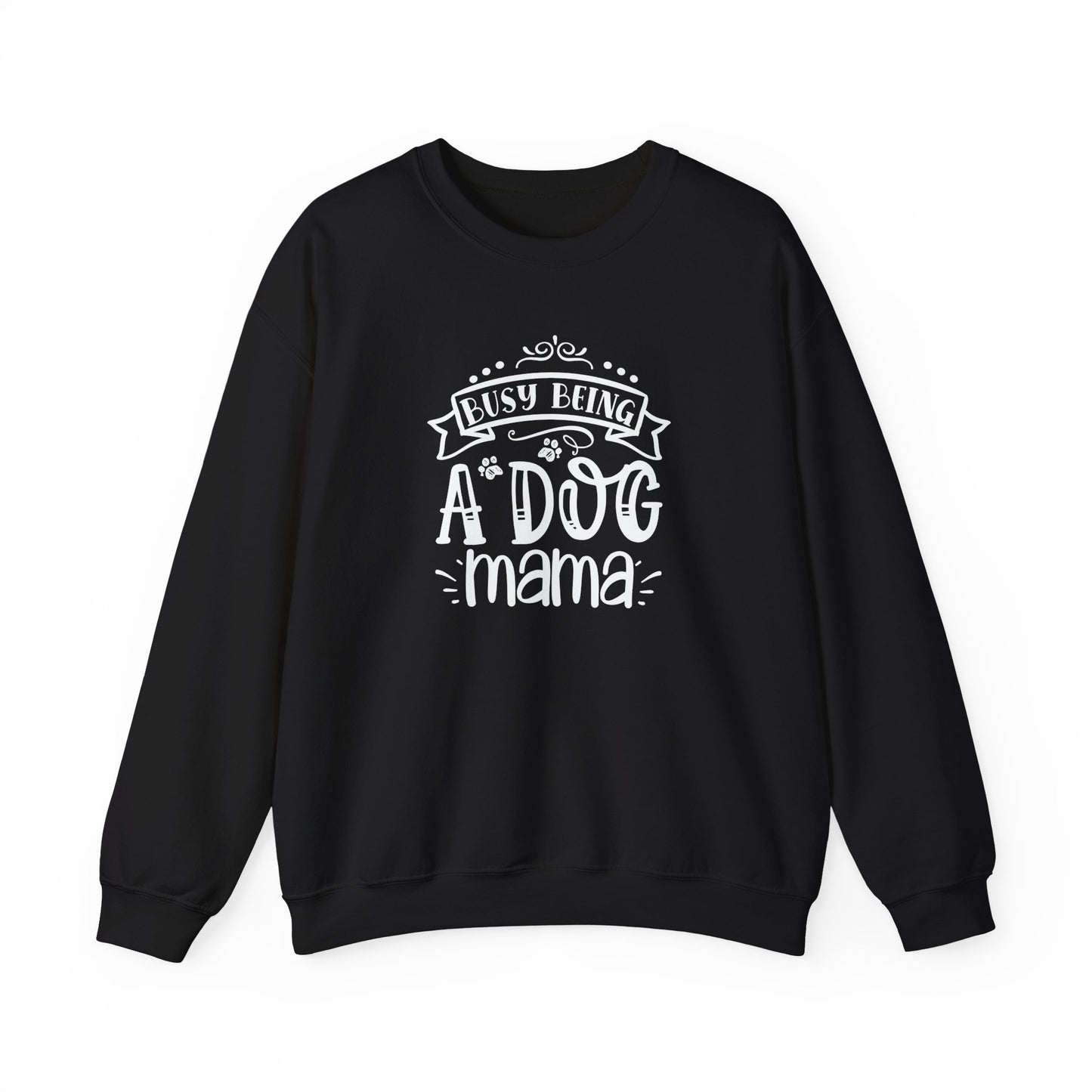 Busy Being A Dog Mama Unisex Sweatshirt