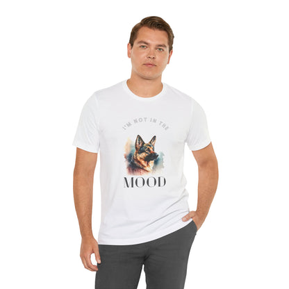 "Not in the Mood" German Shepherd Unisex T-Shirt