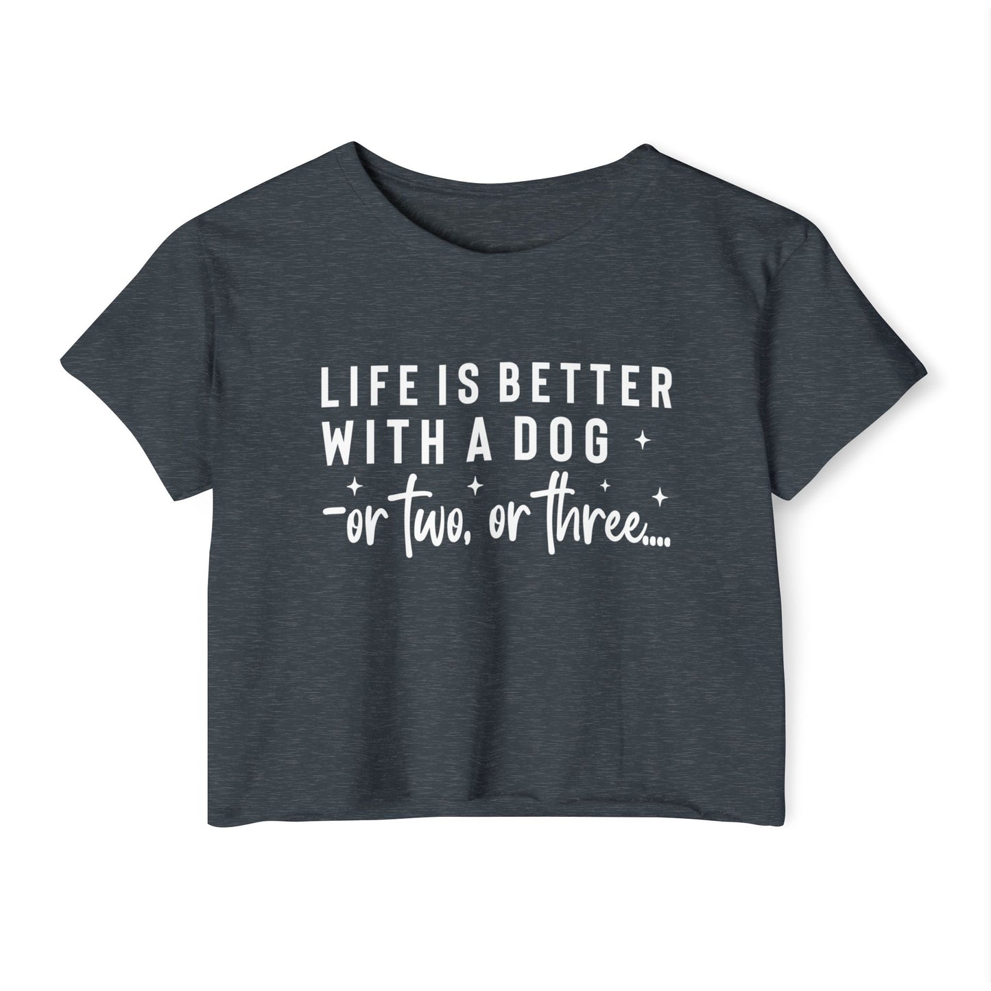 “Life Is Better With a Dog” Funny Dog Lover Crop Top