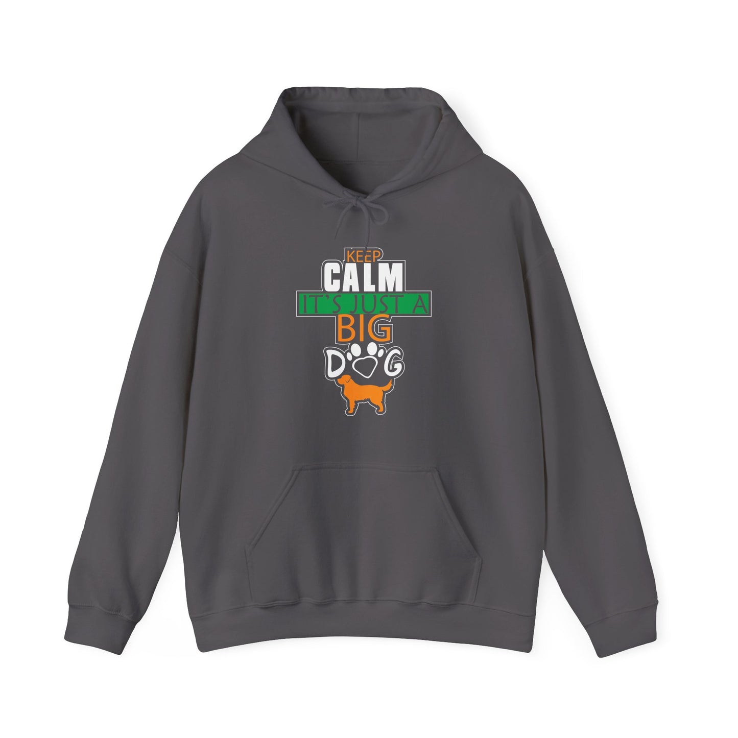 Keep Calm It's Just A Big Dog Hoodie | Large Breed Gift
