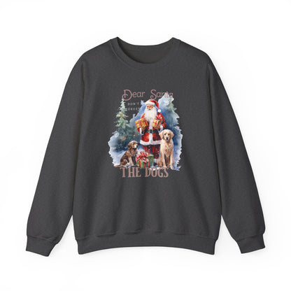 "Dear Santa, The Dogs" Christmas Unisex Sweatshirt