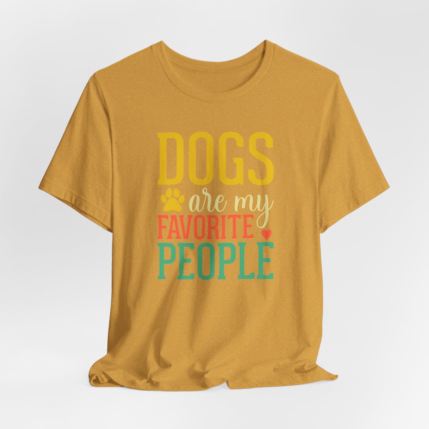 DOGS Are My Favorite People | Relatable Dog Lover Graphic Tee