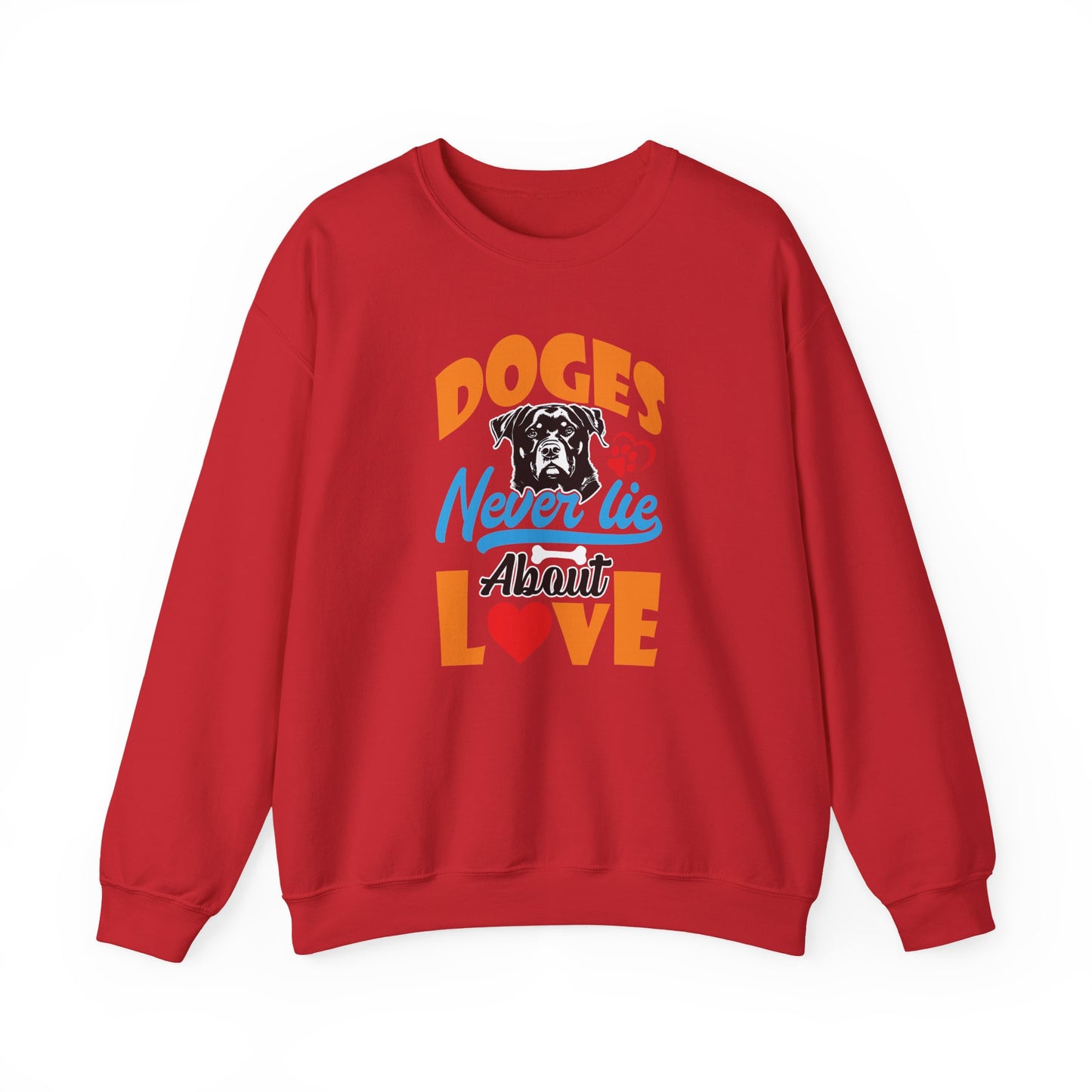 Dogs Never Lie About Love Unisex Sweatshirt