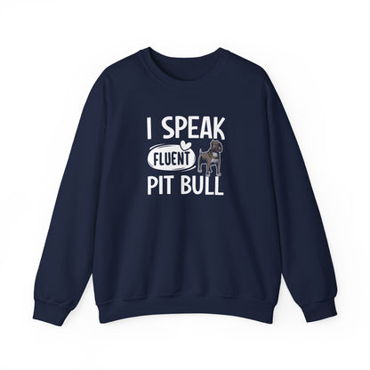 I Speak Fluent Pit Bull Sweatshirt | Funny Pittie  Gift