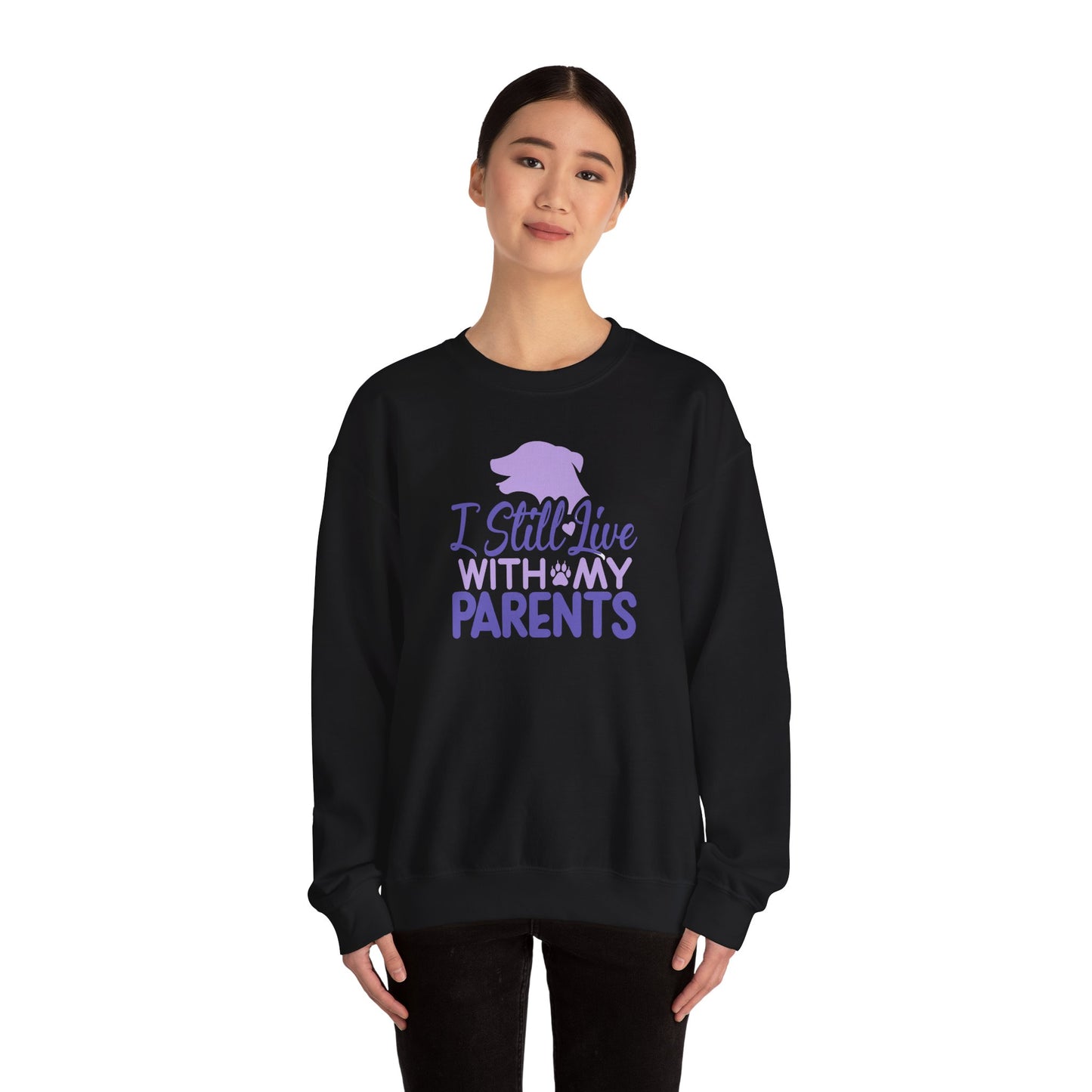 I Still Live With My Parents Sweatshirt | Funny Dog Lover Gift