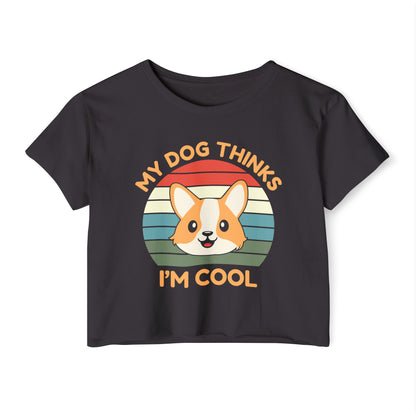 My Dog Thinks I’m Cool Crop Top – Funny Dog Lover Shirt for Women