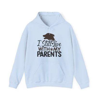 I Still Live With My Parents Hoodie | Funny Dog Lover Gift