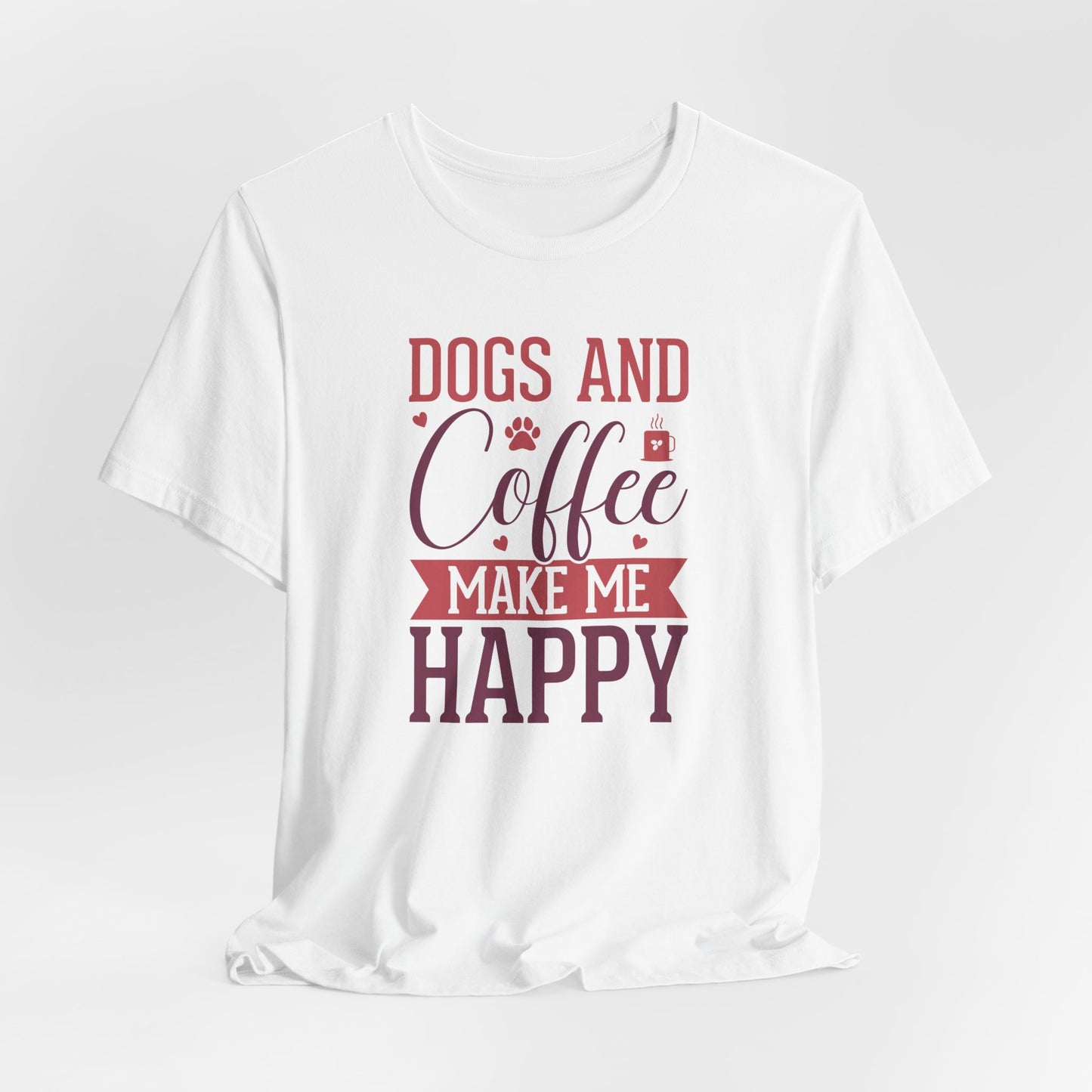 White t-shirt with 'Dogs and Coffee Make Me Happy' text on a white background