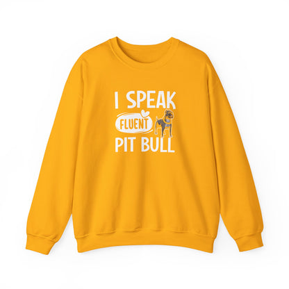 I Speak Fluent Pit Bull Sweatshirt | Funny Pittie  Gift