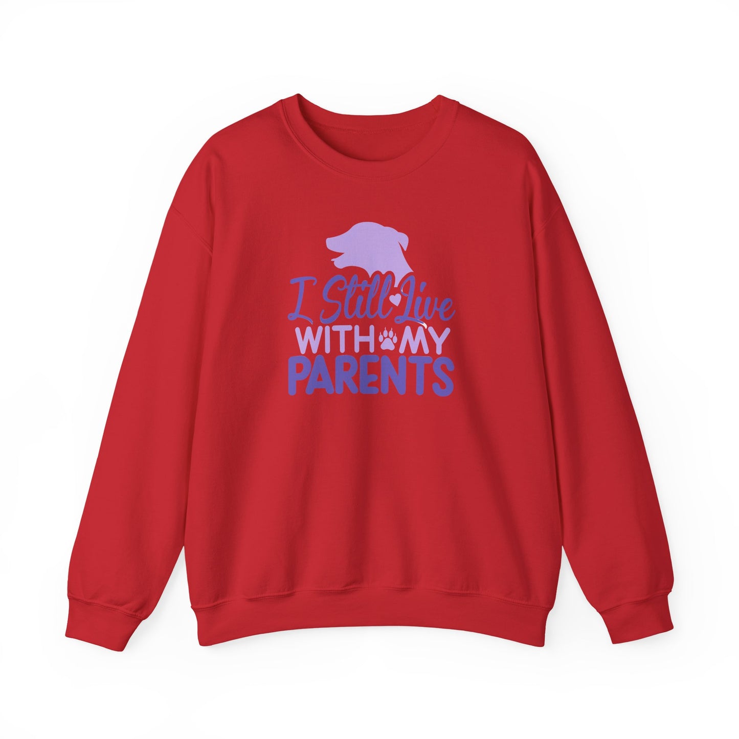 I Still Live With My Parents Sweatshirt | Funny Dog Lover Gift