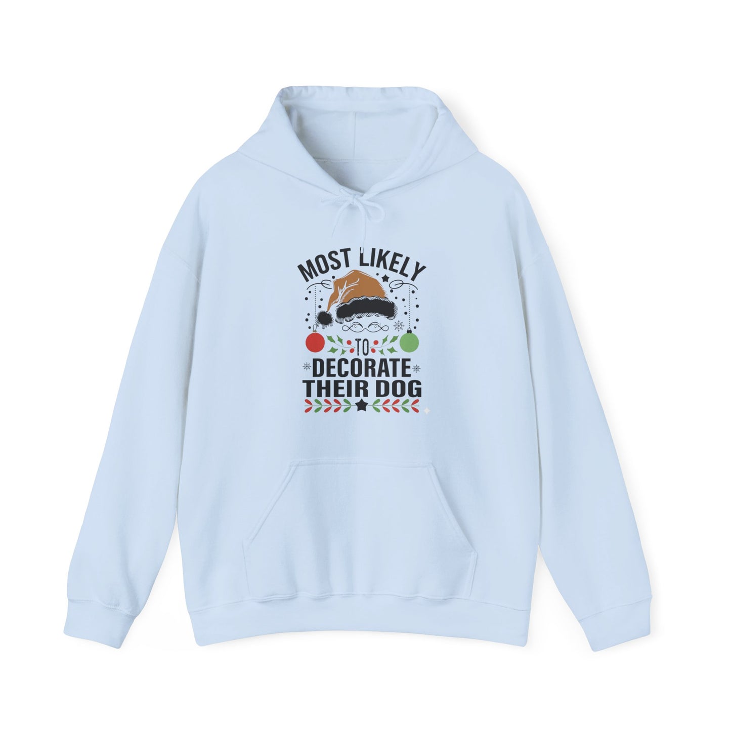 Most Likely To Decorate Their Dog Christmas Hoodie