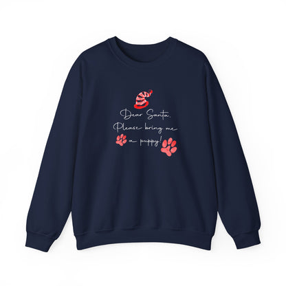 Dear Santa, Please Bring Me a Puppy! Sweatshirt