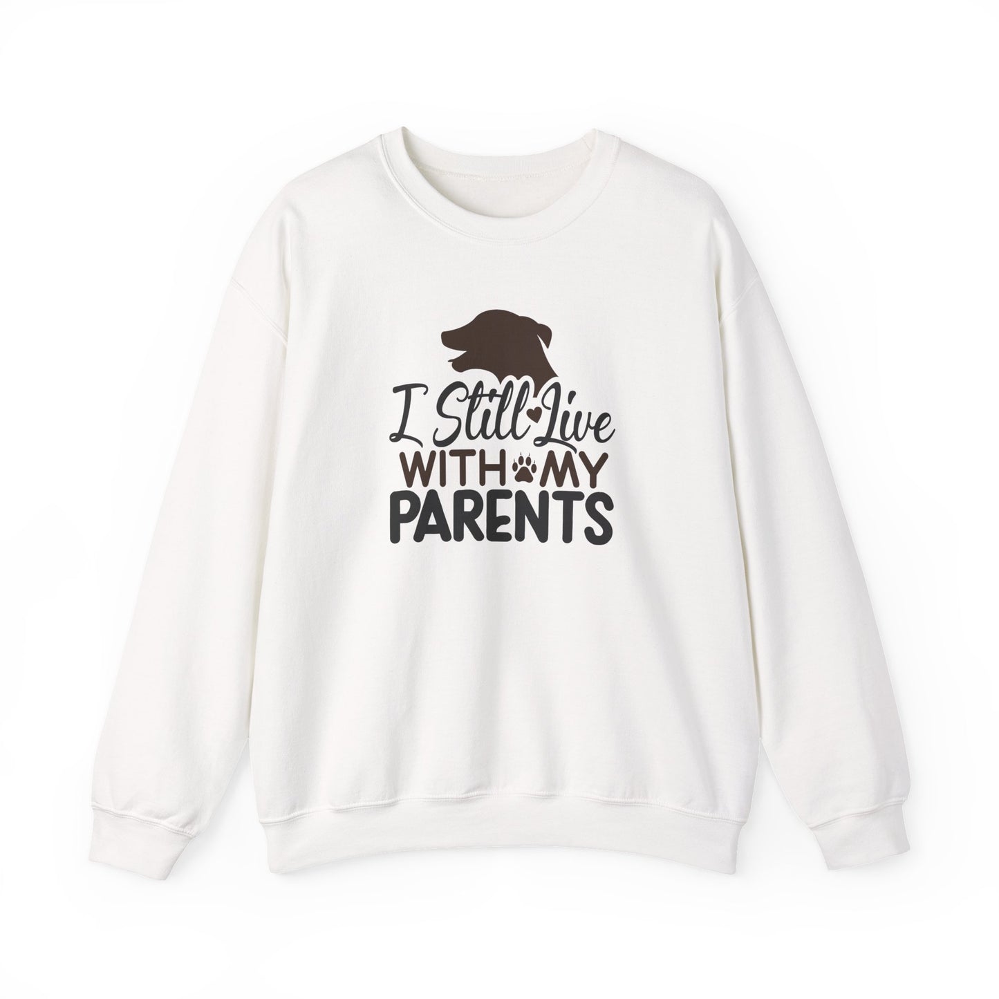 I Still Live With My Parents Sweatshirt | Funny Dog Lover Gift