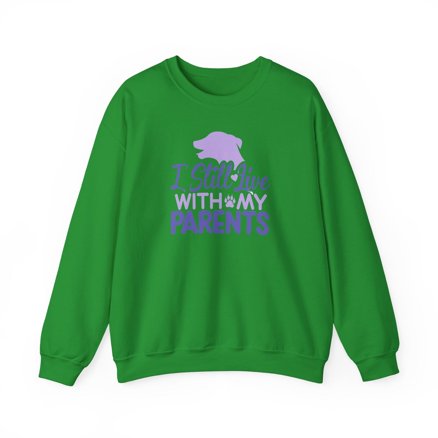 I Still Live With My Parents Sweatshirt | Funny Dog Lover Gift