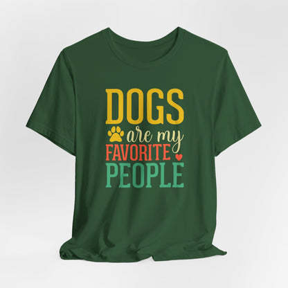 DOGS Are My Favorite People | Relatable Dog Lover Graphic Tee