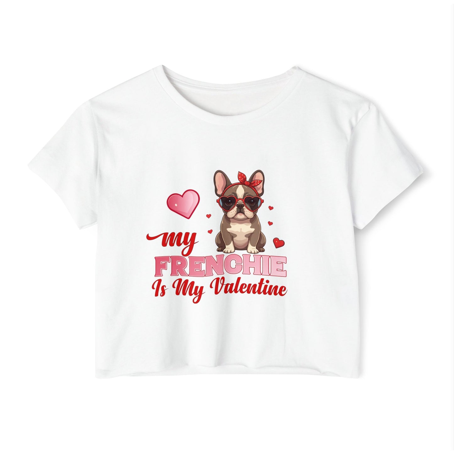 Cute French Bulldog Valentine Crop Top – My Frenchie Is My Valentine