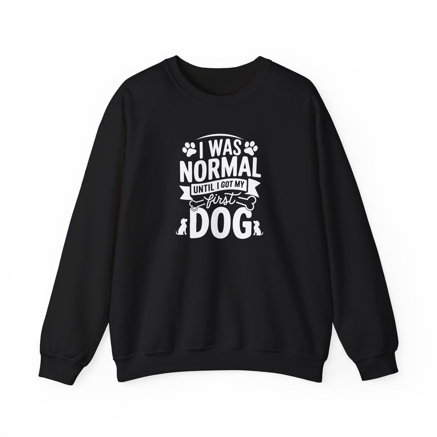 Funny First Dog Sweatshirt | I Was Normal Pet Lover Sweatshirt