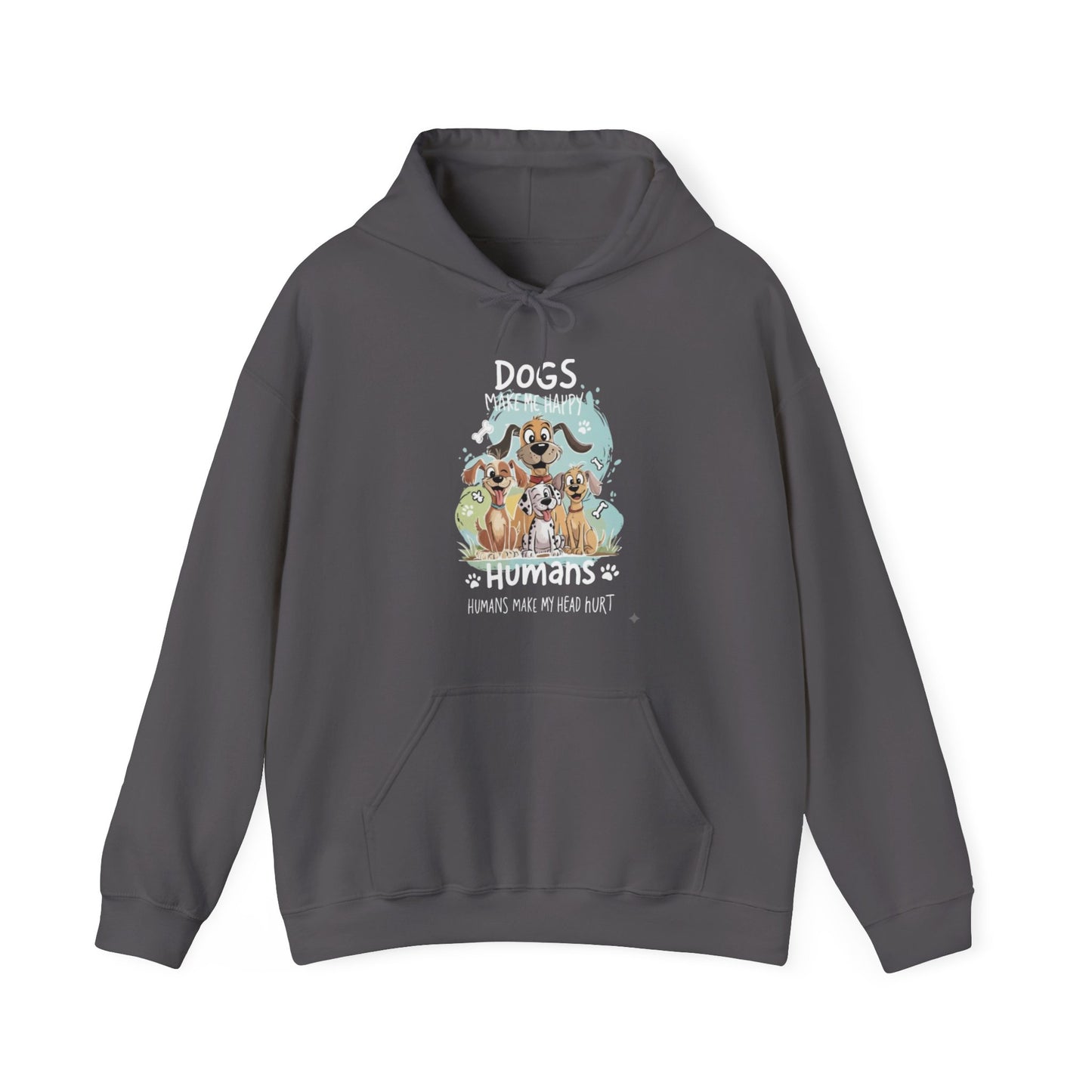 Dogs Make Me Happy Humans Make My Head Hurt Unisex Hoodie