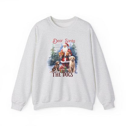 "Dear Santa, The Dogs" Christmas Unisex Sweatshirt