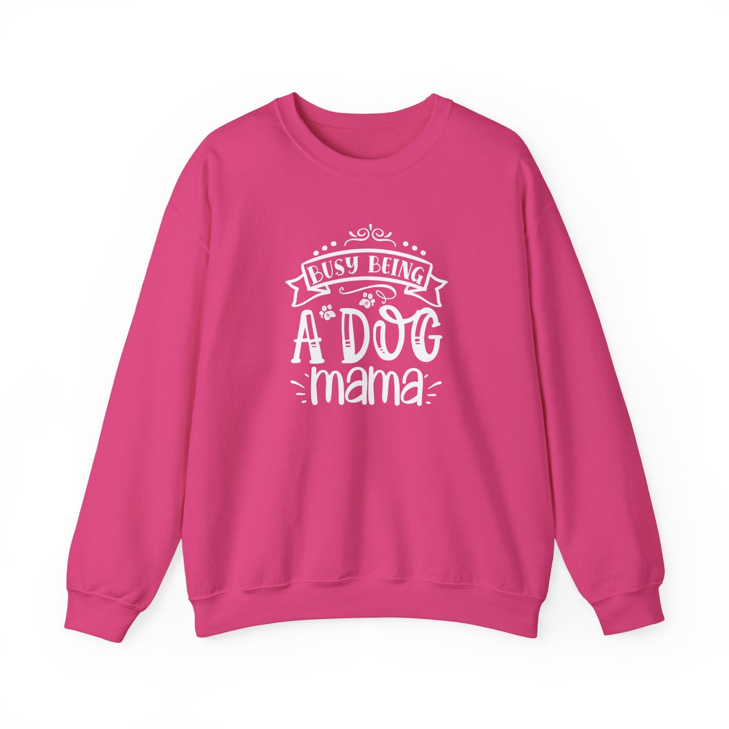 Busy Being A Dog Mama Unisex Sweatshirt