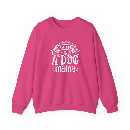 Busy Being A Dog Mama Unisex Sweatshirt