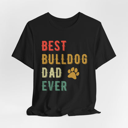 Black t-shirt with 'Best Bulldog Dad Ever' text and paw print on a white background