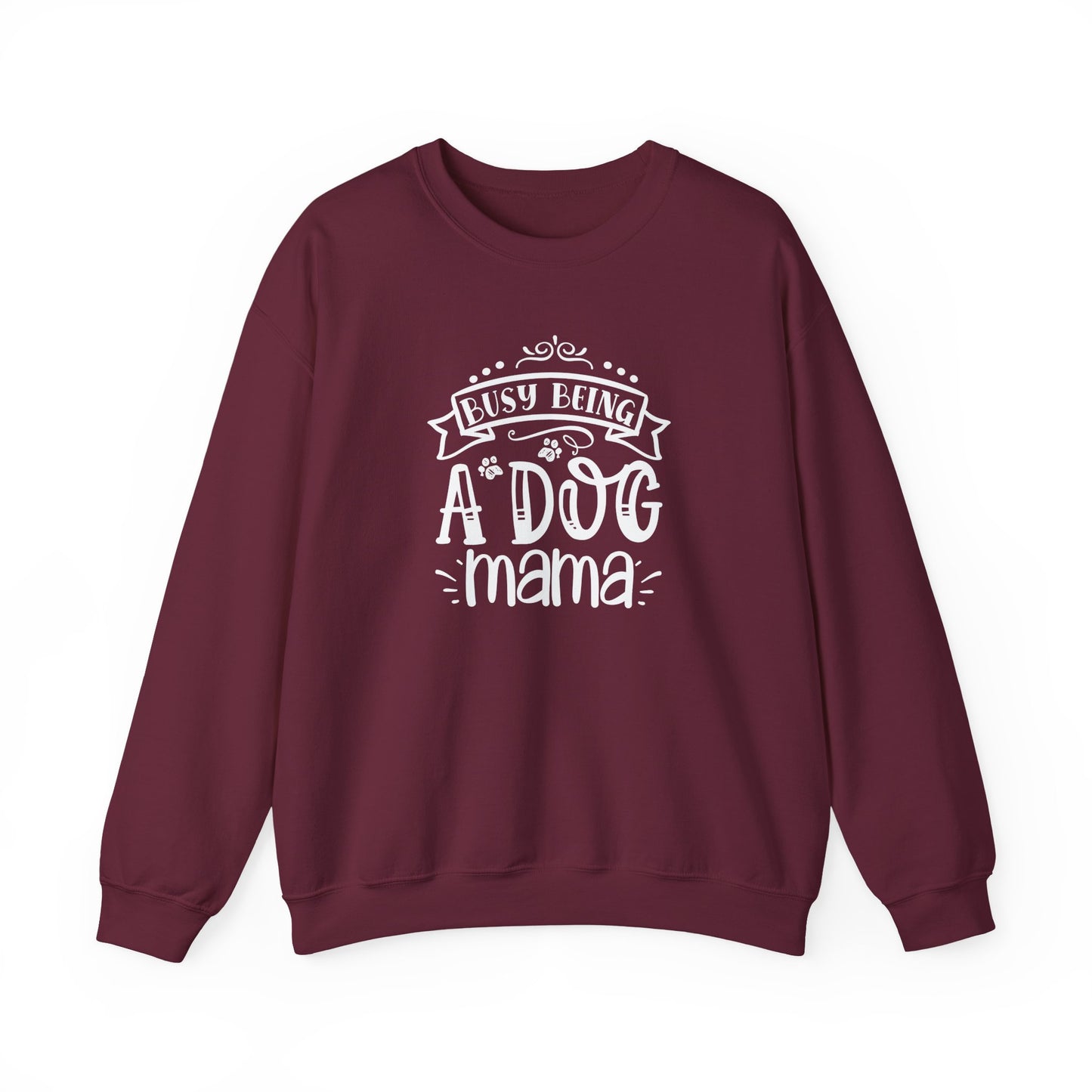 Busy Being A Dog Mama Unisex Sweatshirt