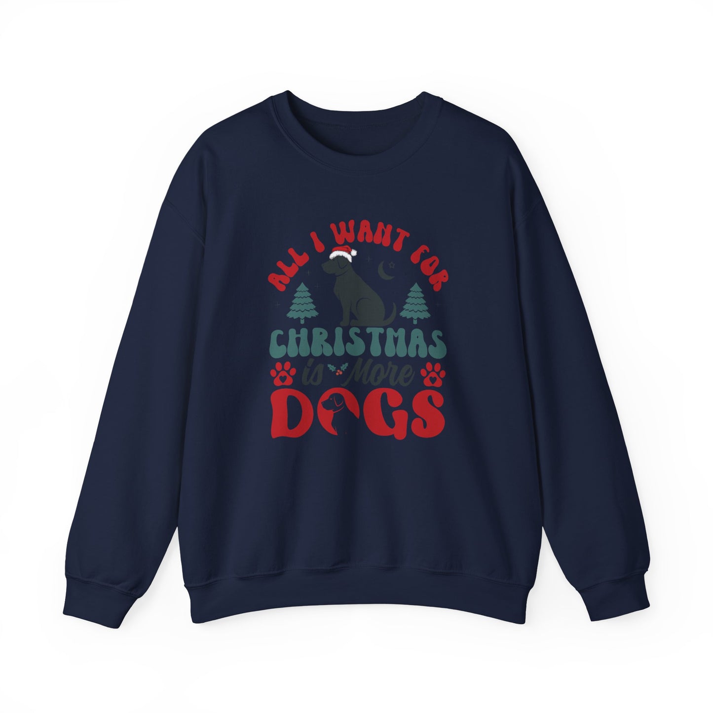 More Dogs for Christmas Sweatshirt | Funny Pet Lover Gift