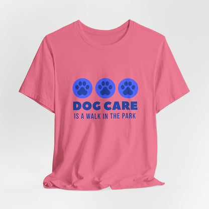 Dog Care – A Walk in the Park | Unisex Pet Lover T-Shirt