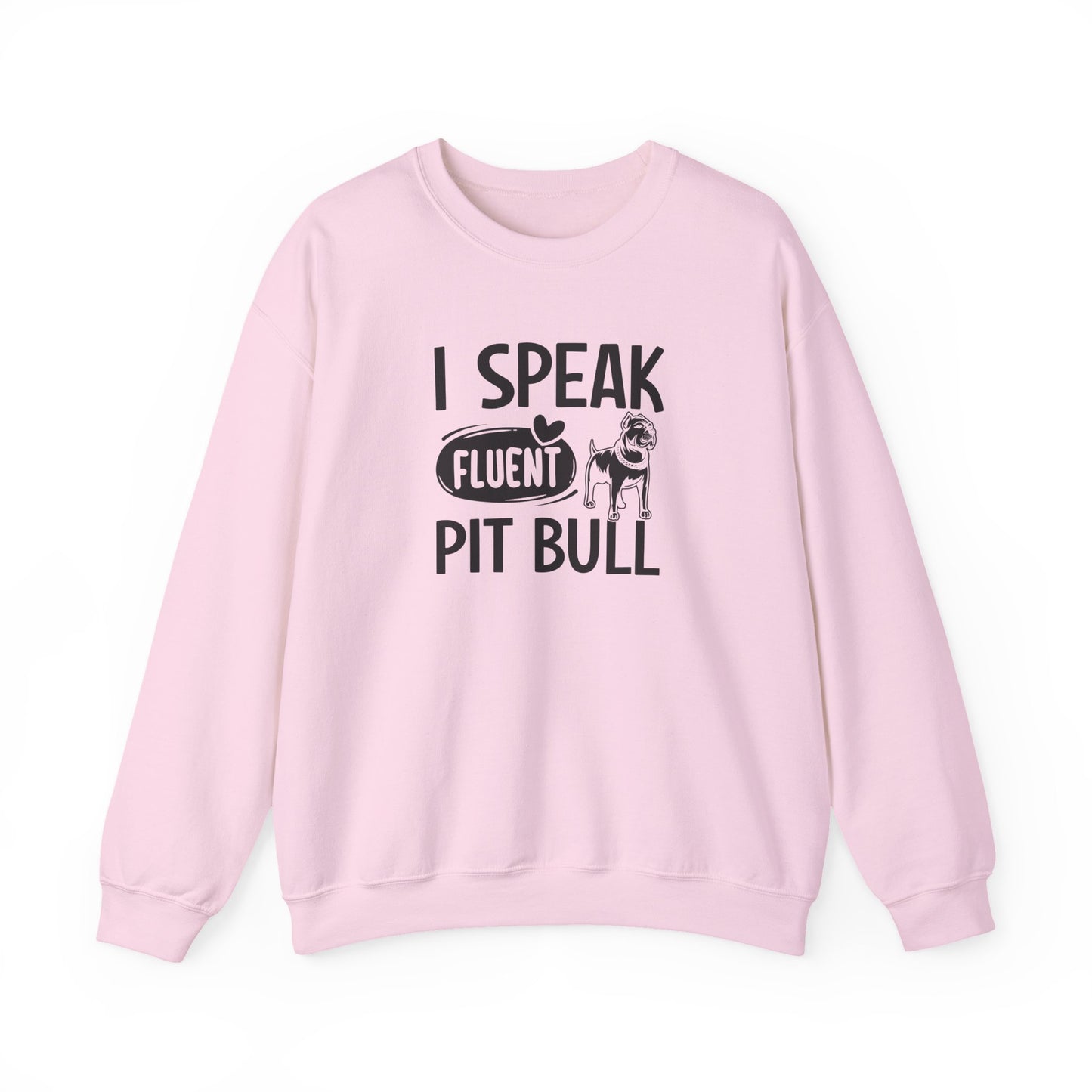 I Speak Fluent Pit Bull Sweatshirt | Funny Pittie  Gift