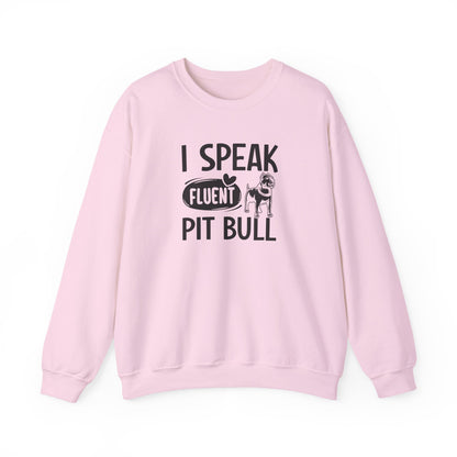I Speak Fluent Pit Bull Sweatshirt | Funny Pittie  Gift