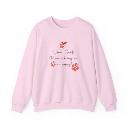 Dear Santa, Please Bring Me a Puppy! Sweatshirt