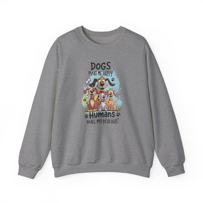 Dogs Make Me Happy, Humans Sweatshirt