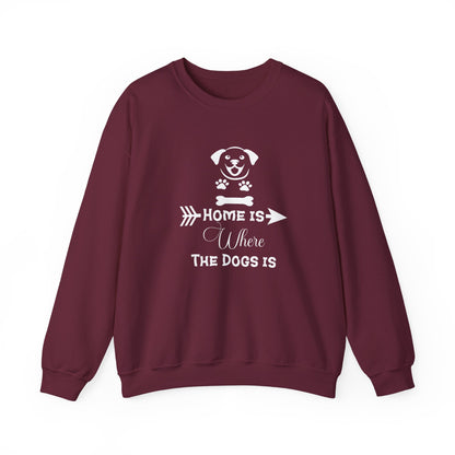 Home is Where the Dogs Is Unisex Sweatshirt