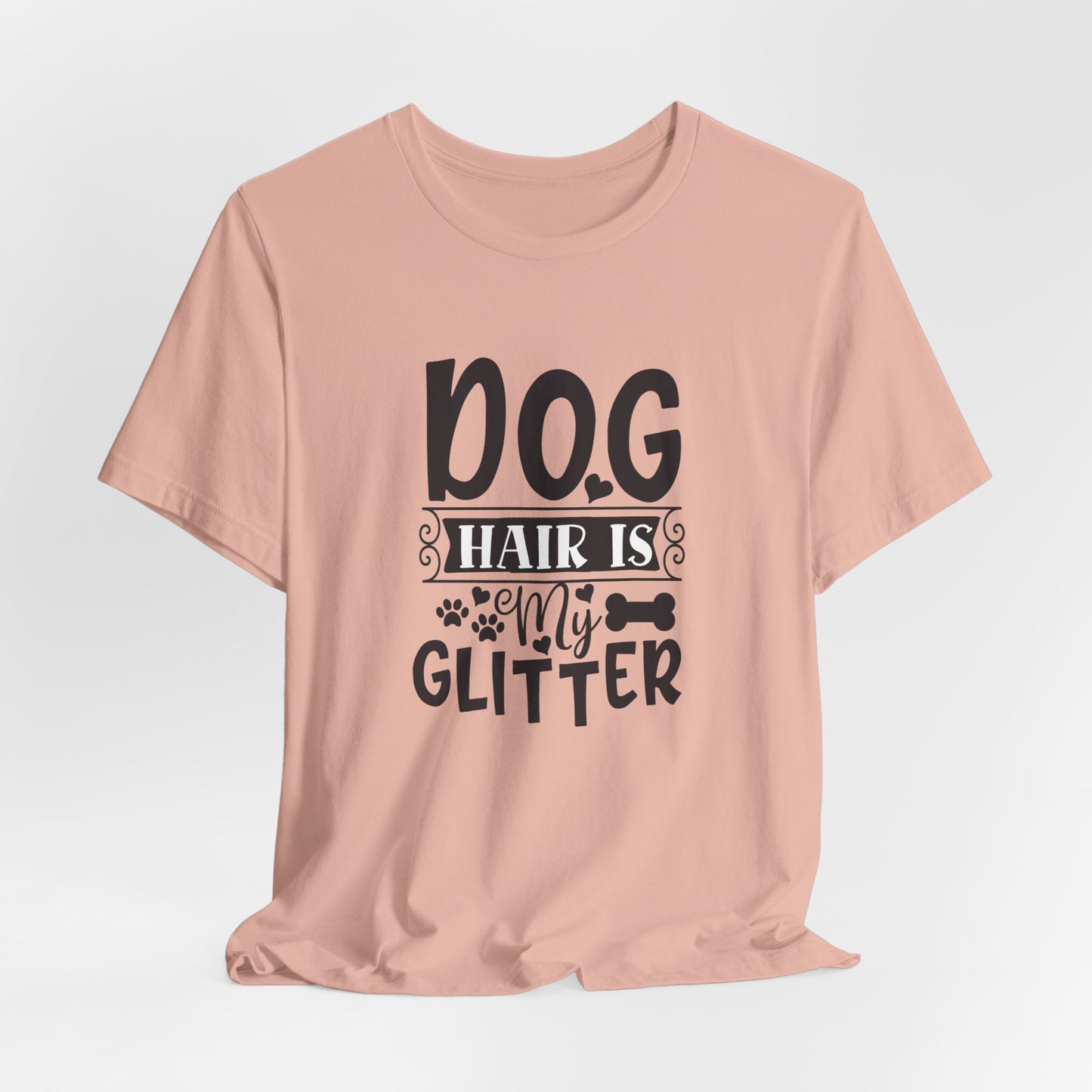 Dog Hair Is My Glitter Unisex T-Shirt