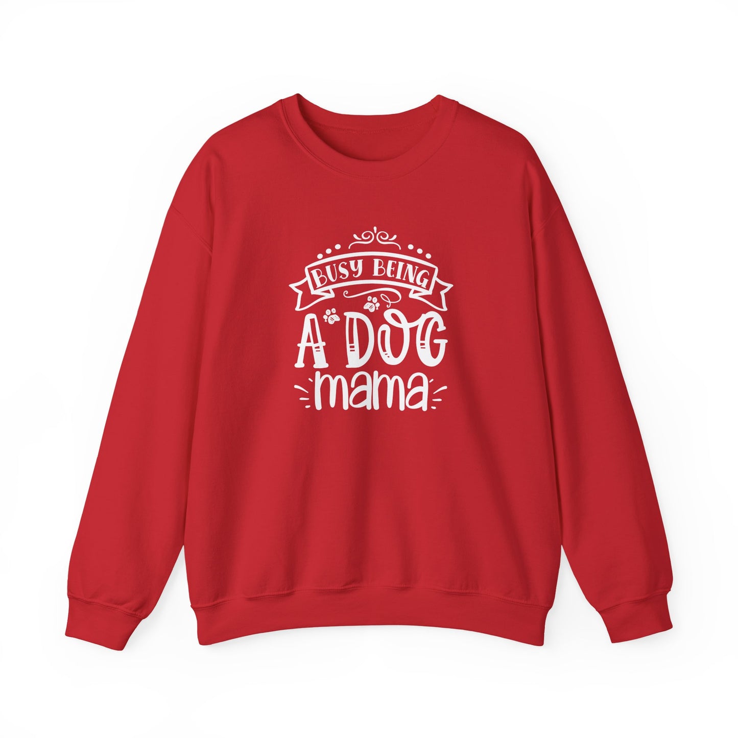 Busy Being A Dog Mama Unisex Sweatshirt