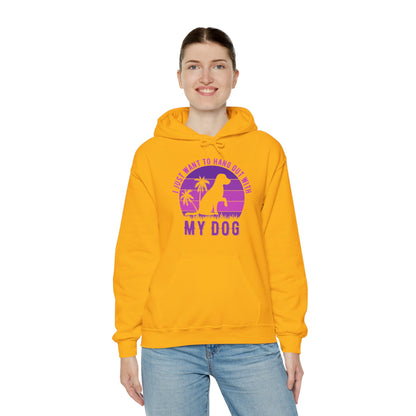 “I Just Want to Hang Out With My Dog” Unisex Hoodie
