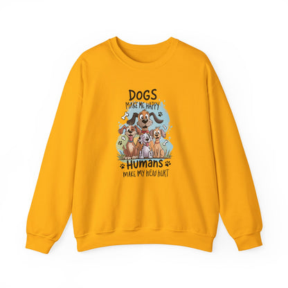 Dogs Make Me Happy, Humans Sweatshirt