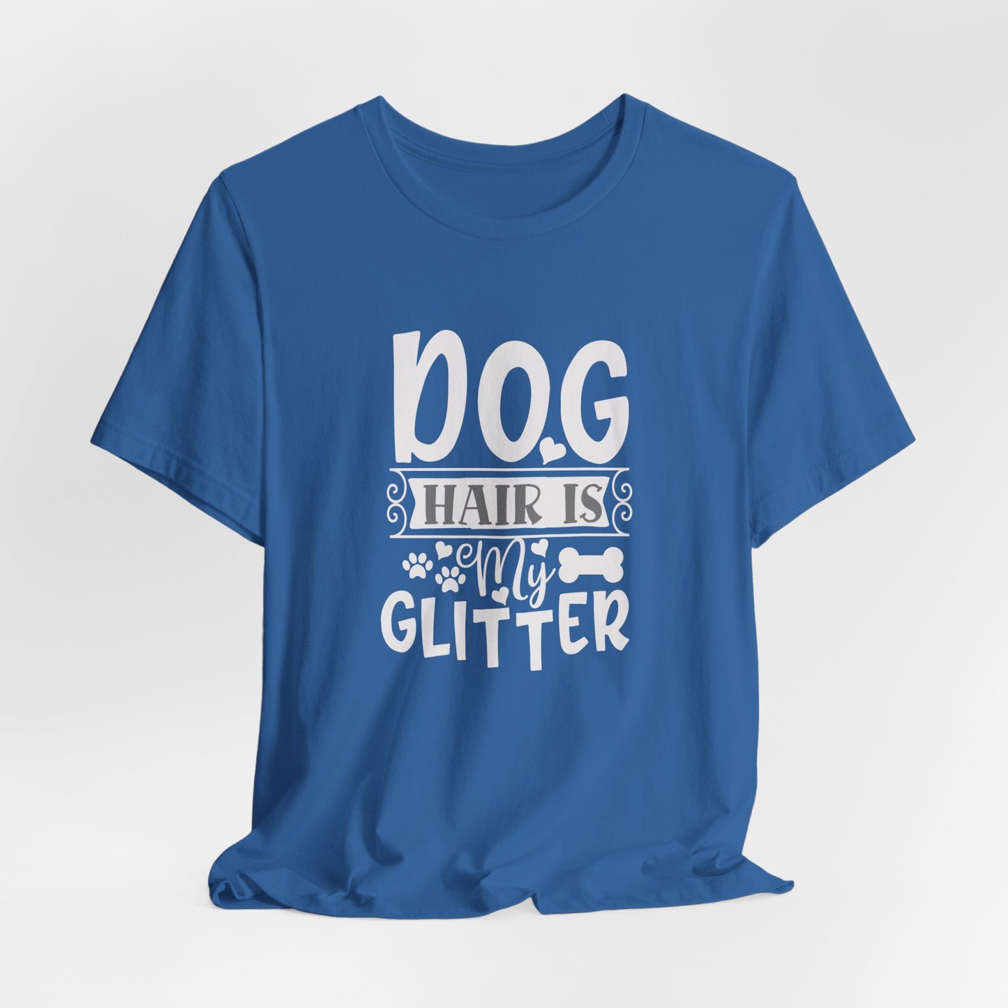 Dog Hair Is My Glitter Unisex T-Shirt