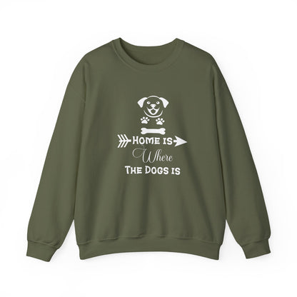 Home is Where the Dogs Is Unisex Sweatshirt