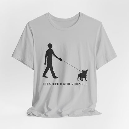 Gray t-shirt with a graphic of a man walking a dog and text 'Life's better with a Frenchie' on a white background