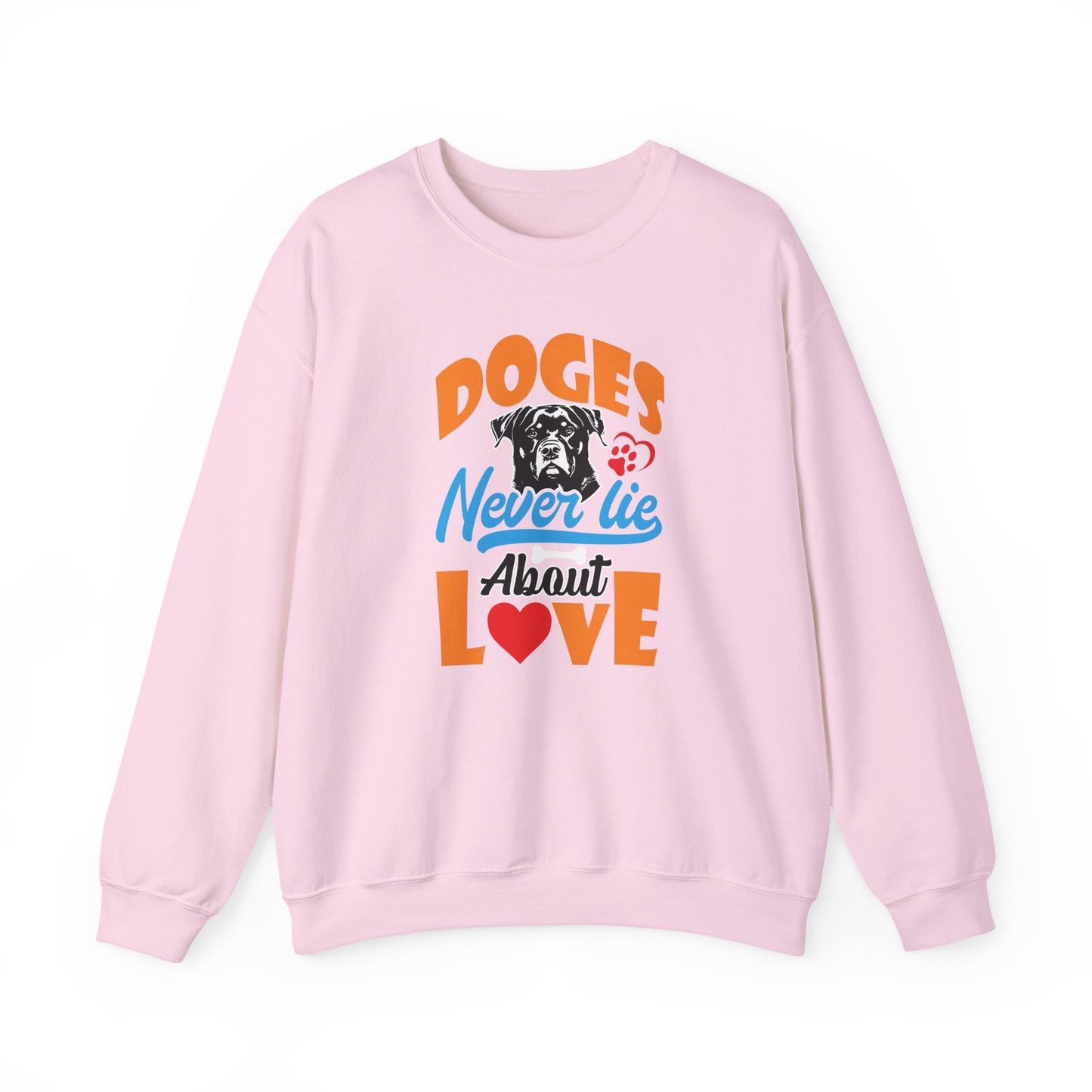 Dogs Never Lie About Love Unisex Sweatshirt