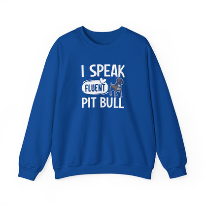 I Speak Fluent Pit Bull Sweatshirt | Funny Pittie  Gift