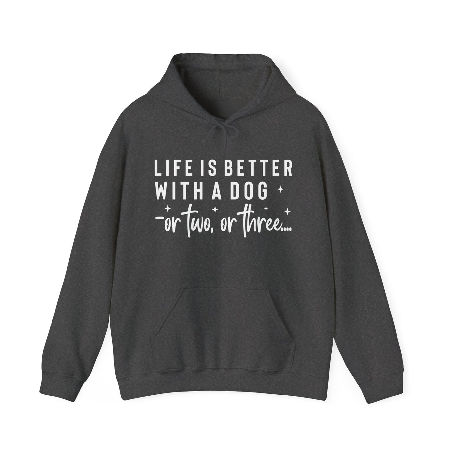 Life Is Better With a Dog – or Two, or Three Unisex Hoodie