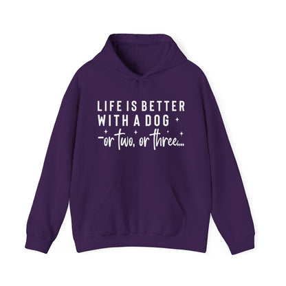 Life Is Better With a Dog – or Two, or Three Unisex Hoodie