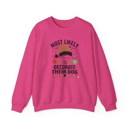 Most Likely to Decorate Their Dog Christmas Sweatshirt